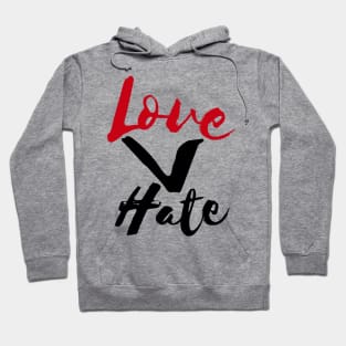 Love Is Greater Than Hate Hoodie